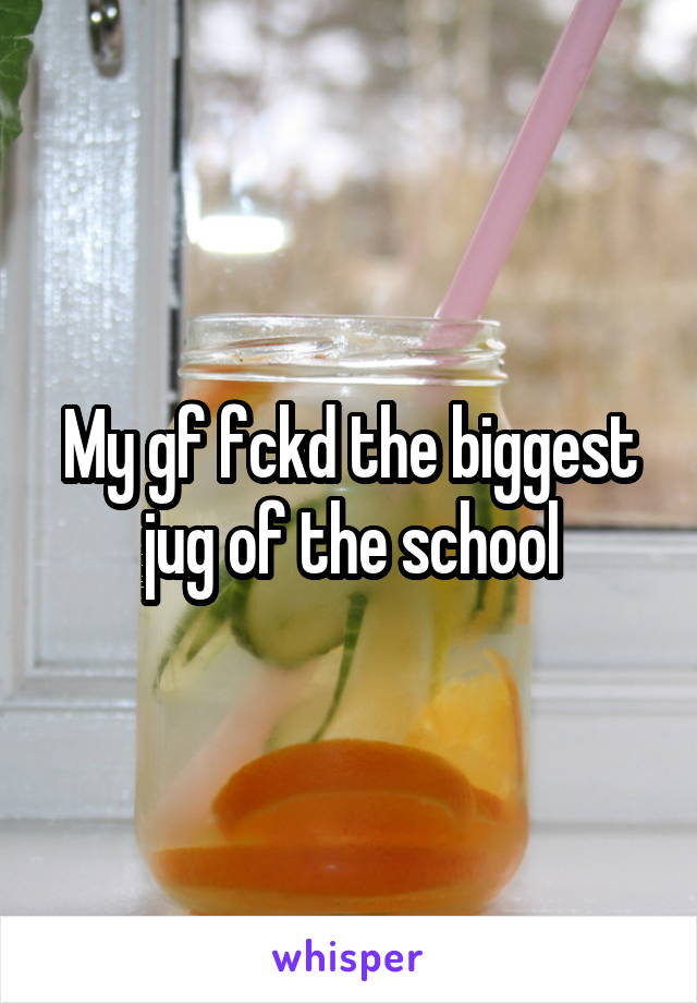 My gf fckd the biggest jug of the school