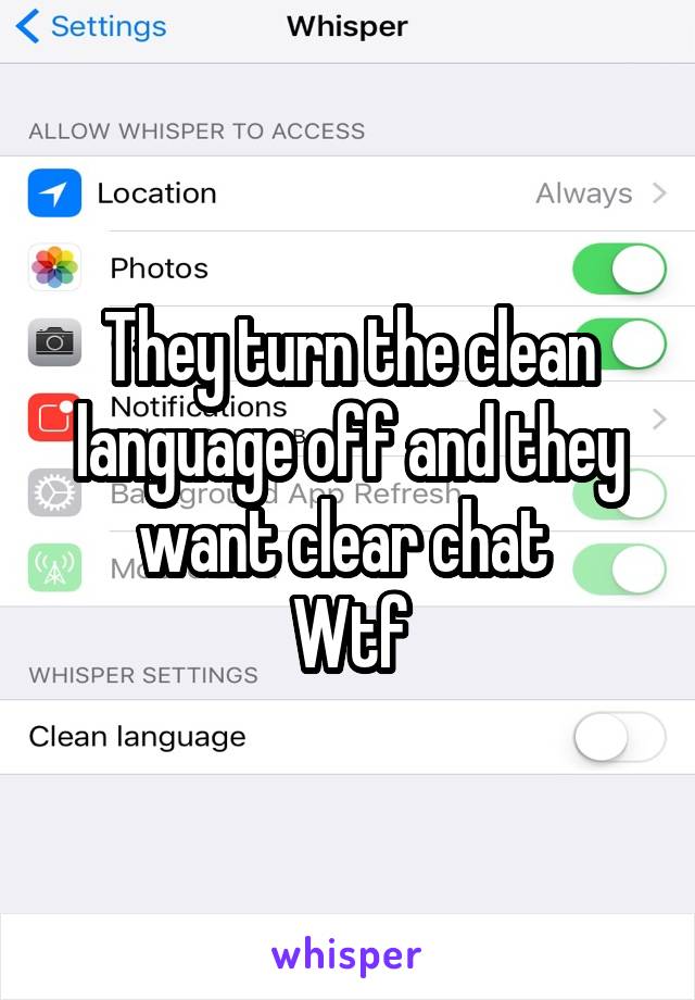 They turn the clean language off and they want clear chat 
Wtf