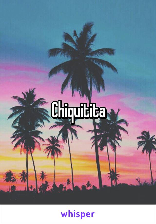 Chiquitita