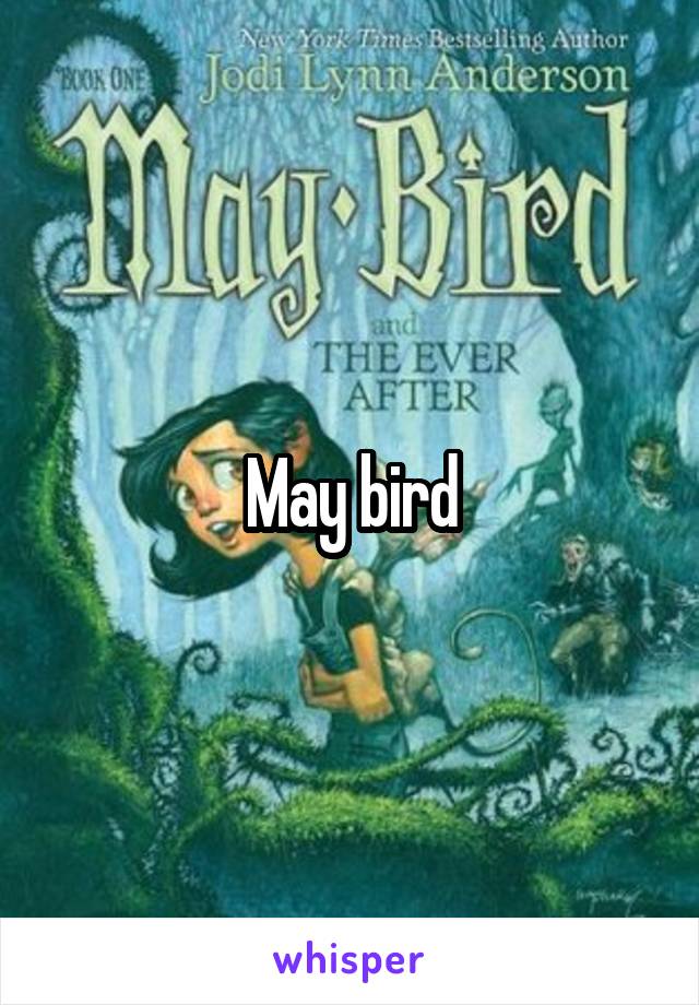 May bird