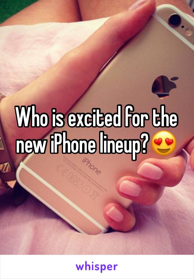 Who is excited for the new iPhone lineup?😍