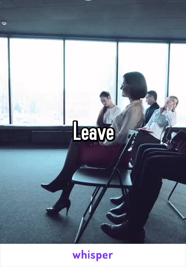 Leave