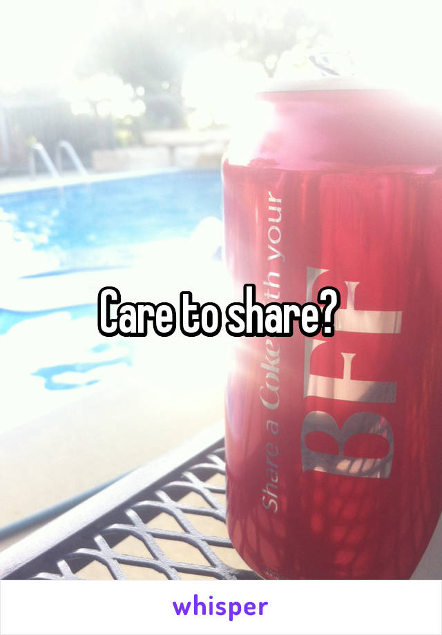 Care to share? 