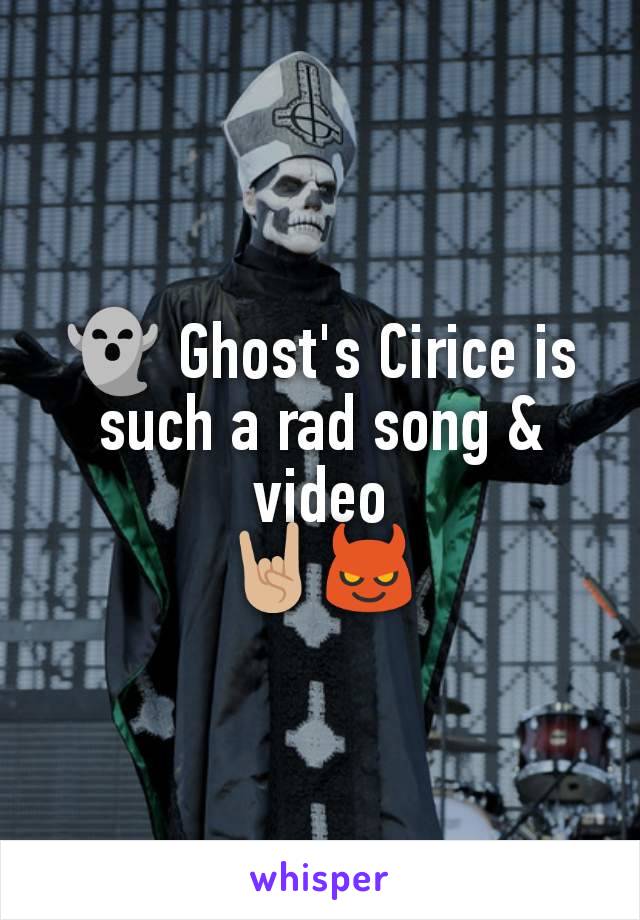 👻 Ghost's Cirice is such a rad song & video
🤘🏼😈