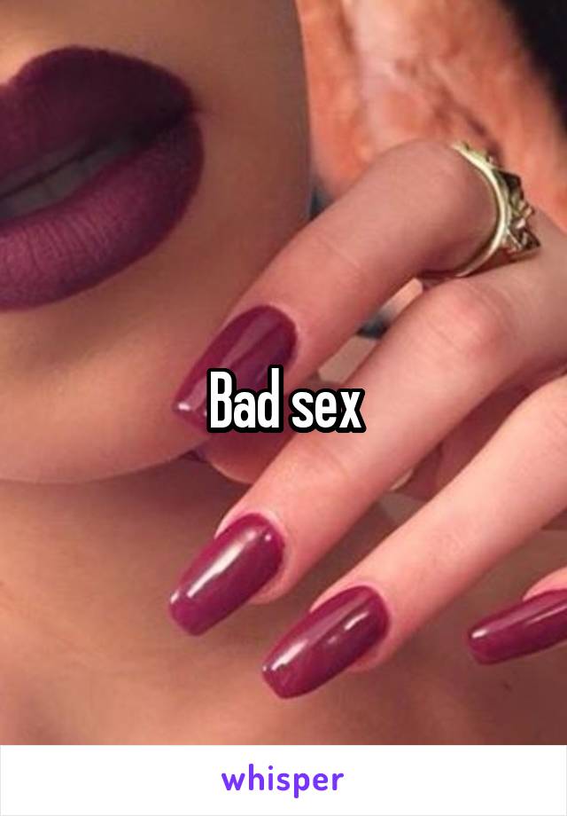 Bad sex