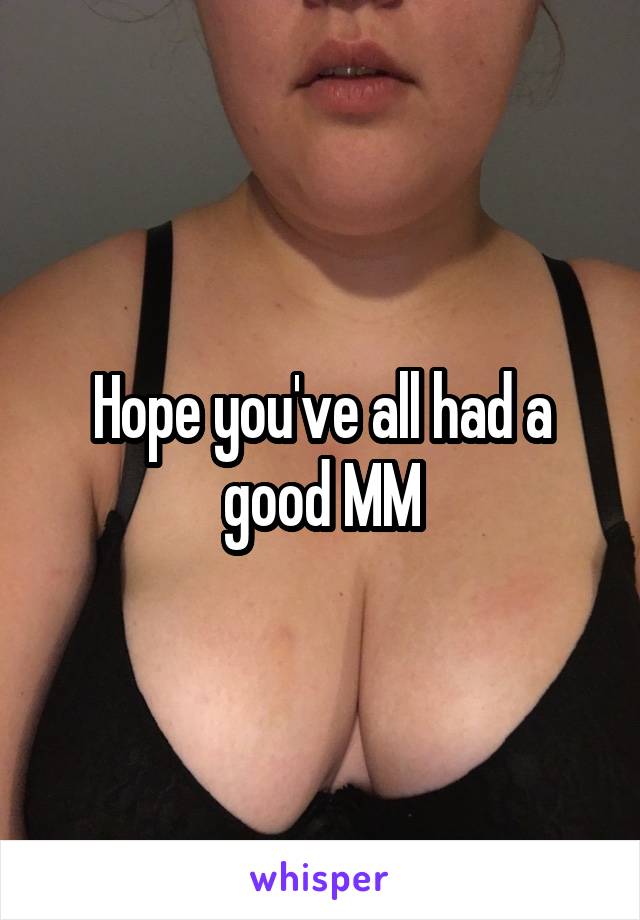 Hope you've all had a good MM