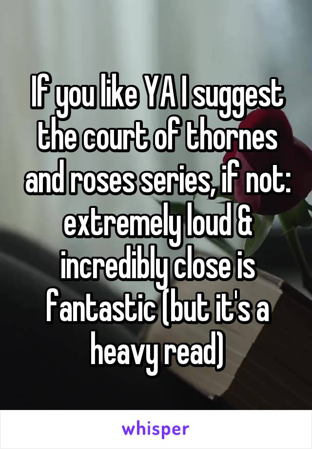 If you like YA I suggest the court of thornes and roses series, if not: extremely loud & incredibly close is fantastic (but it's a heavy read)