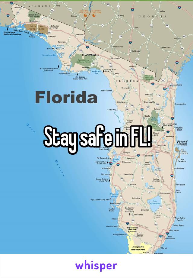 Stay safe in FL!