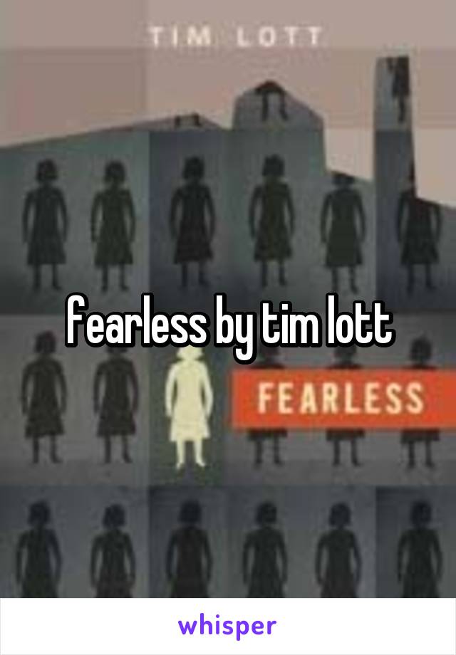 fearless by tim lott