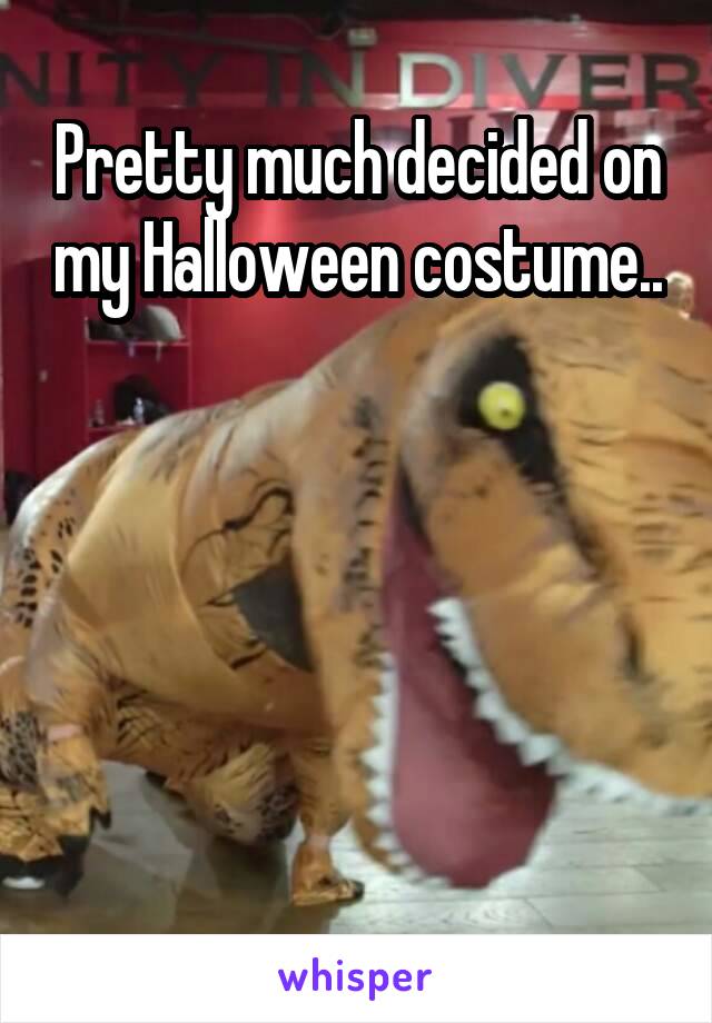 Pretty much decided on my Halloween costume..





