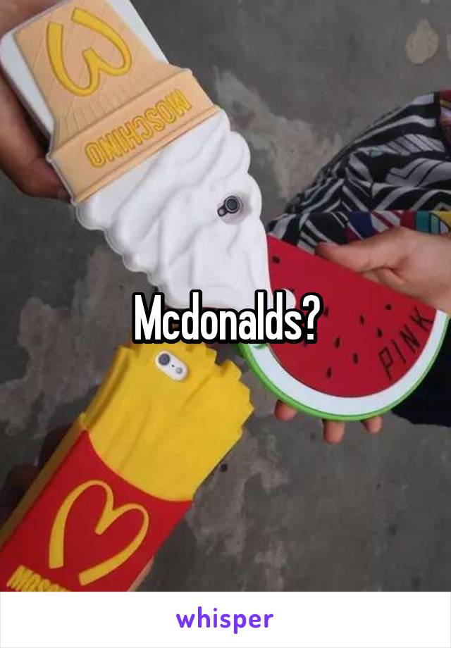 Mcdonalds?