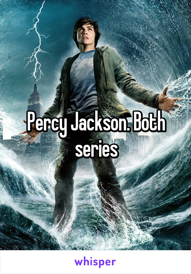 Percy Jackson. Both series