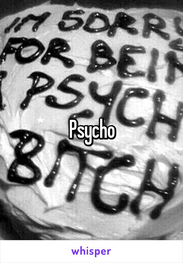 Psycho