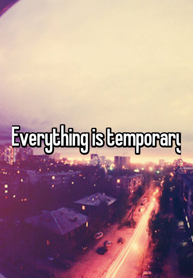 everything-is-temporary