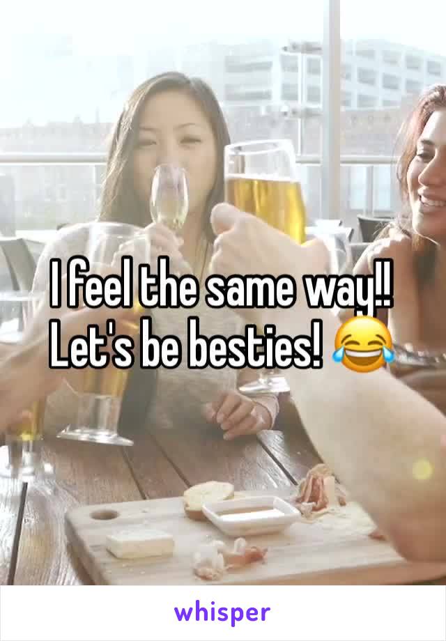 I feel the same way!! Let's be besties! 😂 