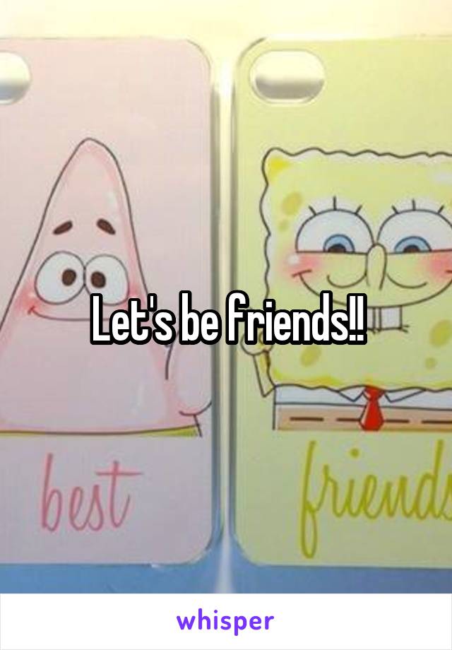 Let's be friends!!