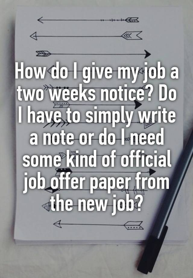 how-do-i-give-my-job-a-two-weeks-notice-do-i-have-to-simply-write-a