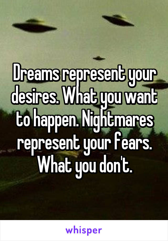 dreams-represent-your-desires-what-you-want-to-happen-nightmares