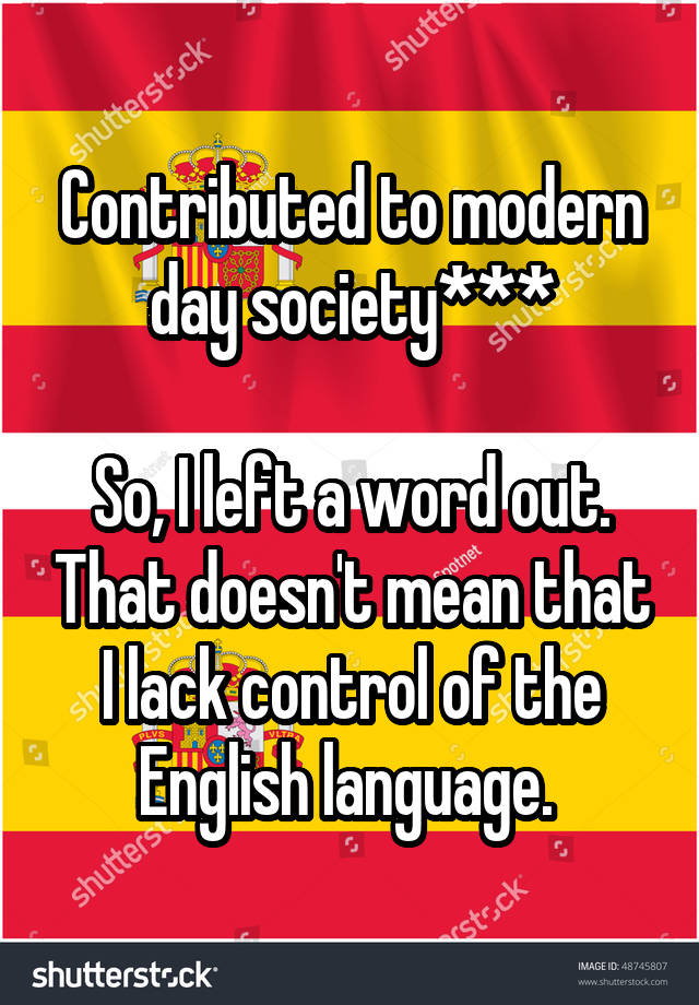 contributed-to-modern-day-society-so-i-left-a-word-out-that-doesn