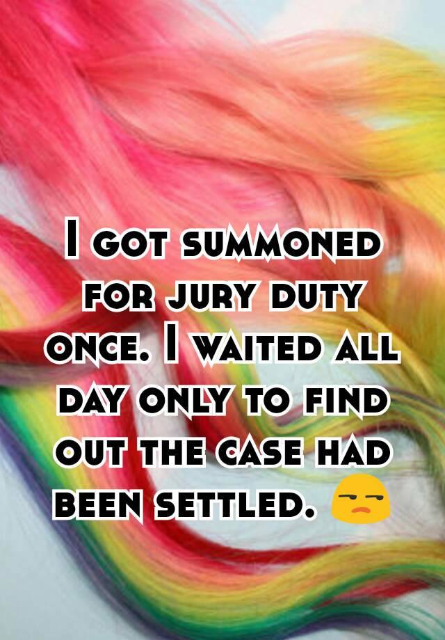 i-got-summoned-for-jury-duty-once-i-waited-all-day-only-to-find-out