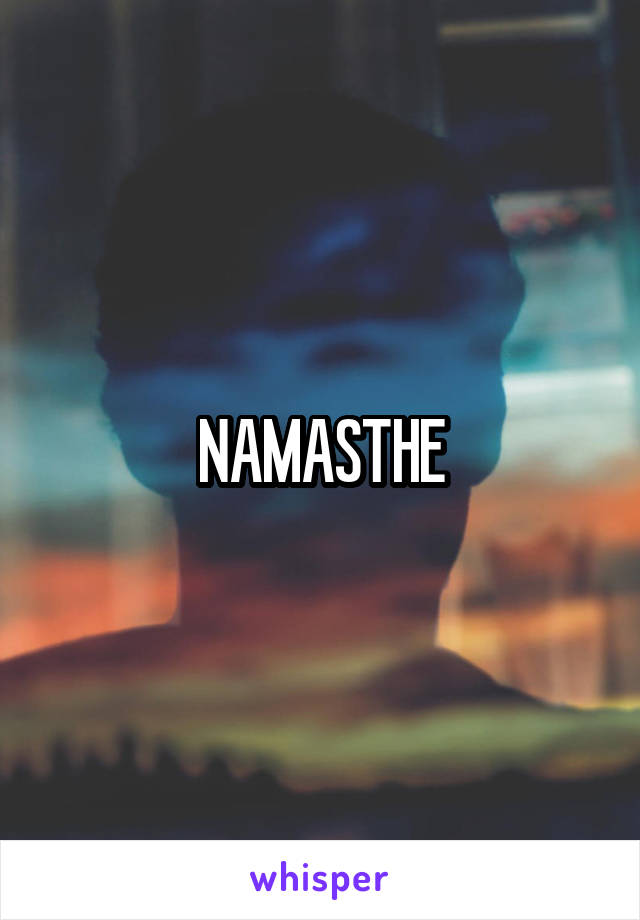 NAMASTHE