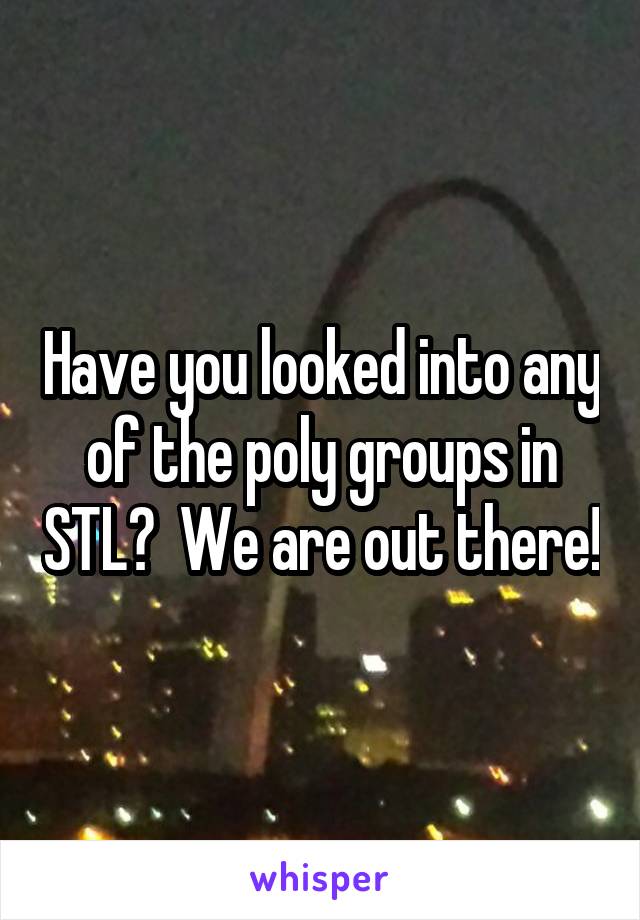 Have you looked into any of the poly groups in STL?  We are out there!