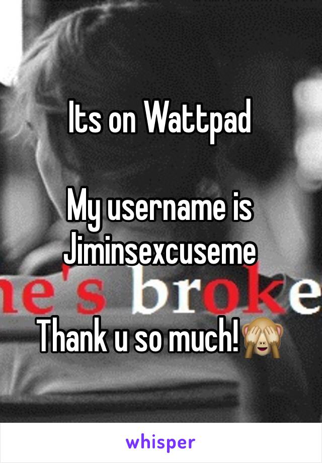 Its on Wattpad

My username is
Jiminsexcuseme

Thank u so much!🙈