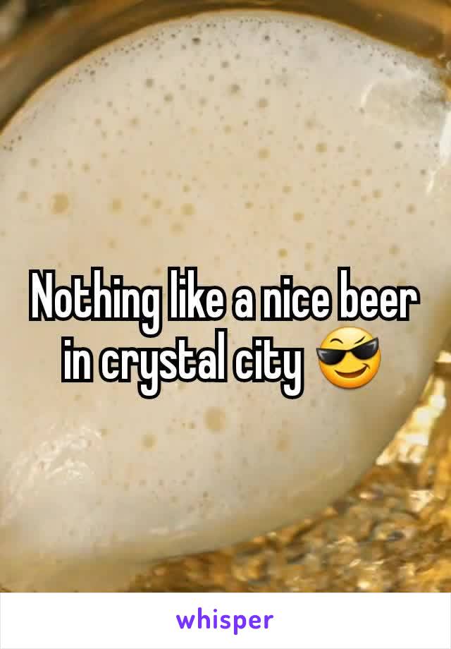 Nothing like a nice beer in crystal city 😎