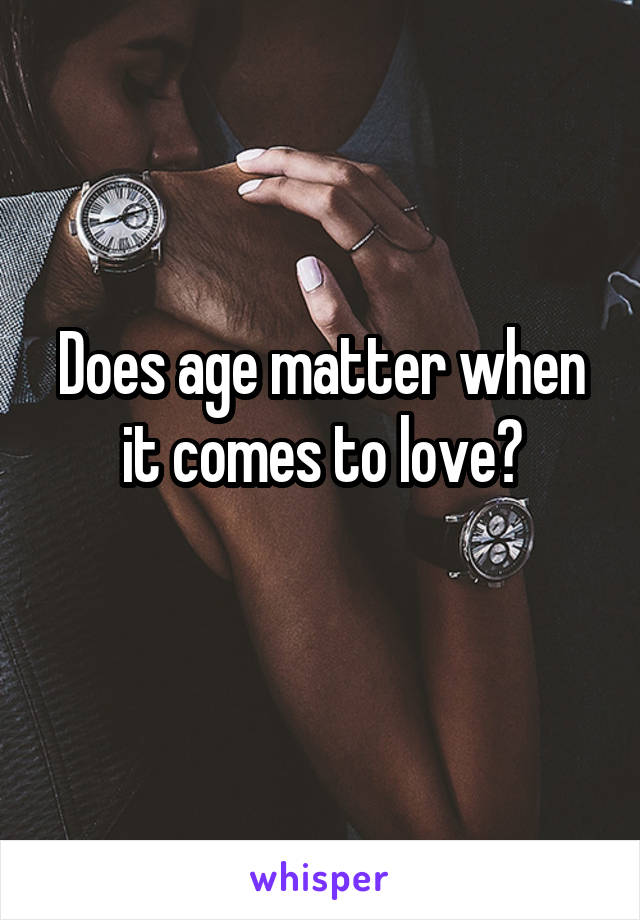 Does age matter when it comes to love?
