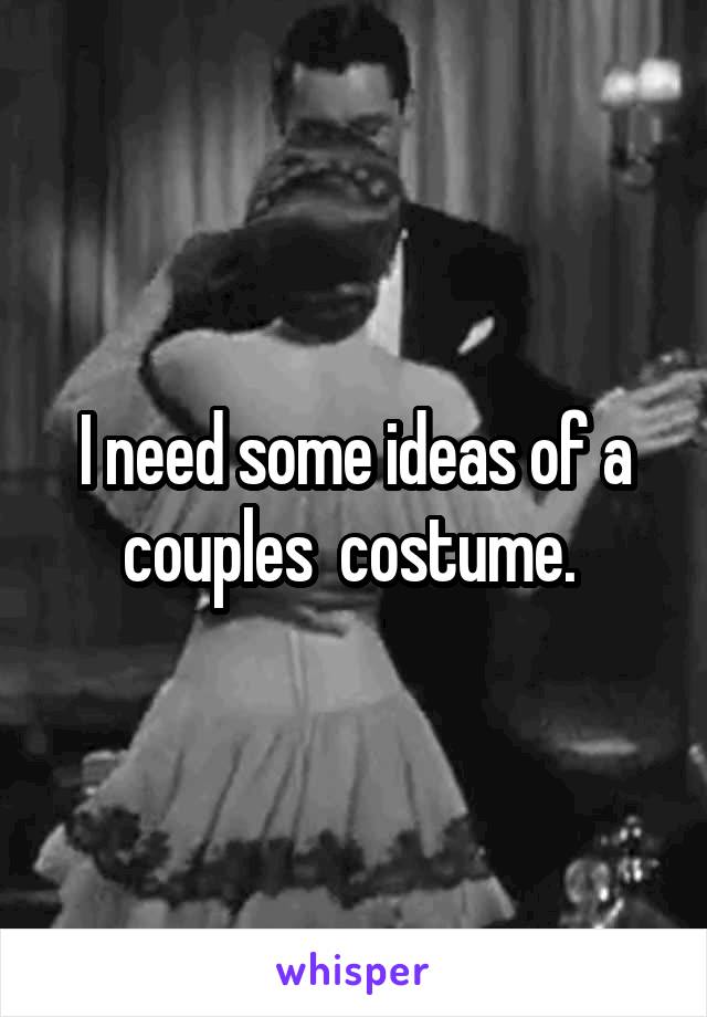 I need some ideas of a couples  costume. 