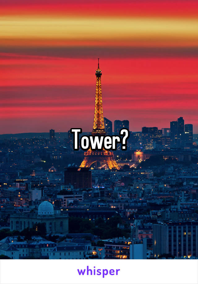 Tower?