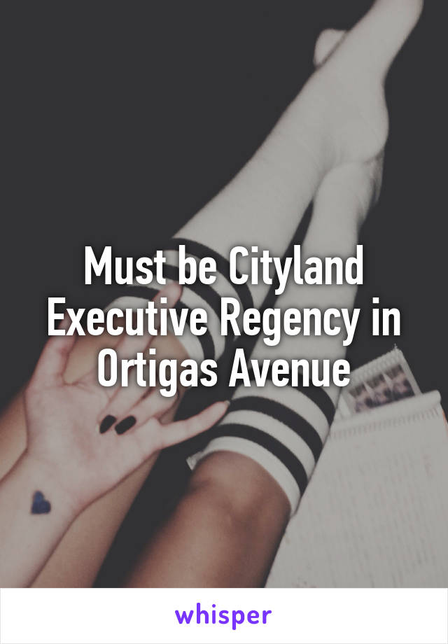 Must be Cityland Executive Regency in Ortigas Avenue