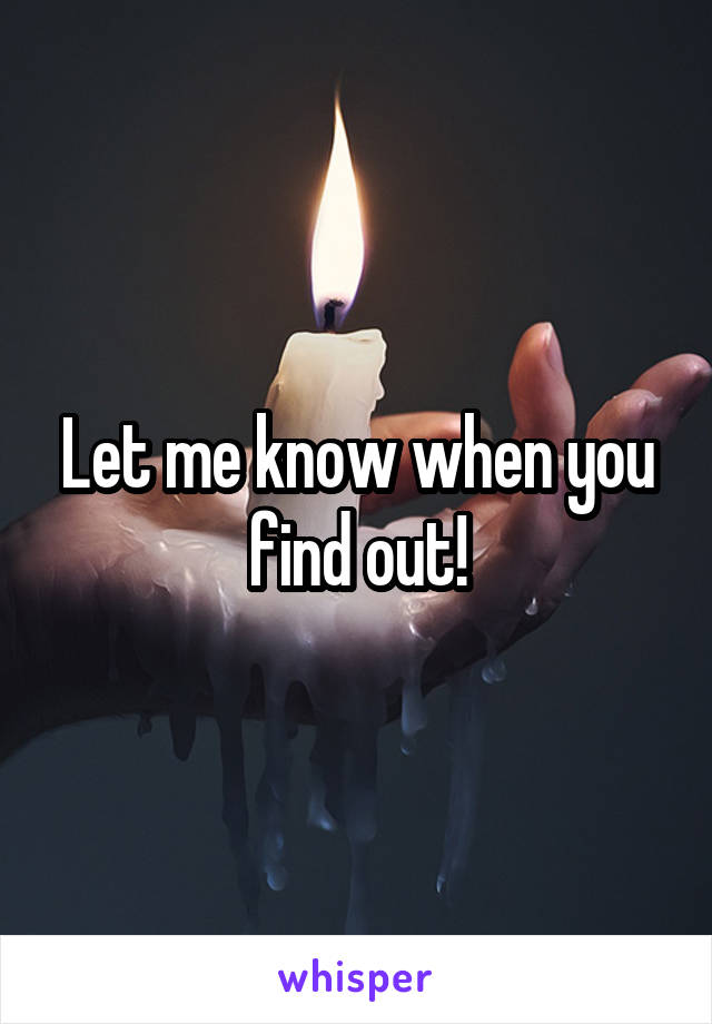 Let me know when you find out!