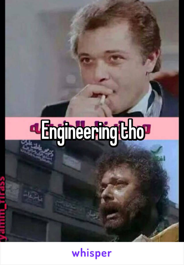 Engineering tho