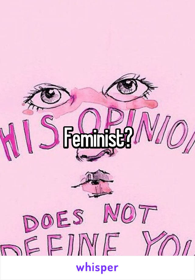 Feminist?