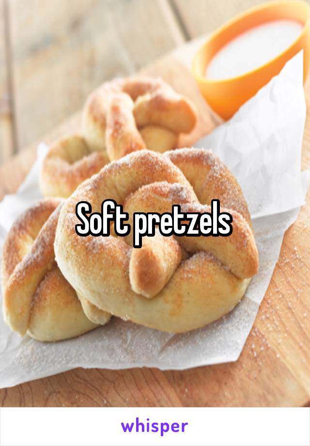 Soft pretzels 