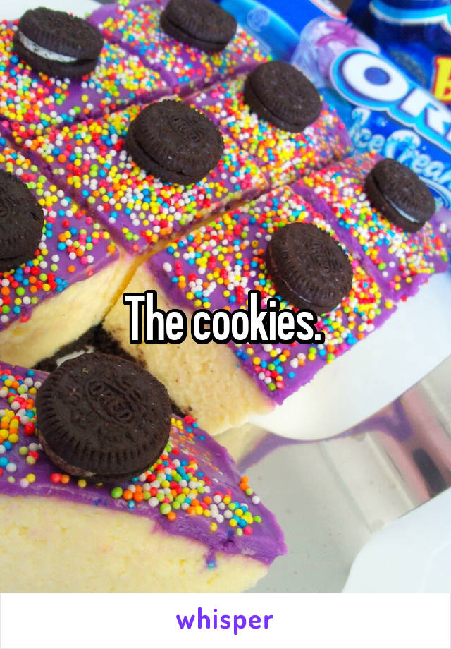 The cookies. 