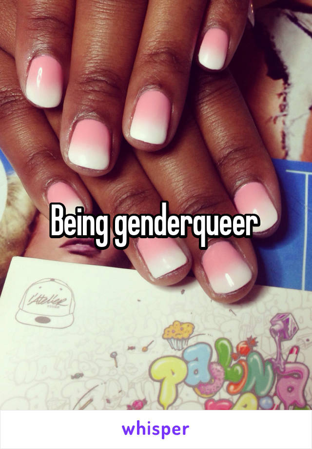 Being genderqueer 