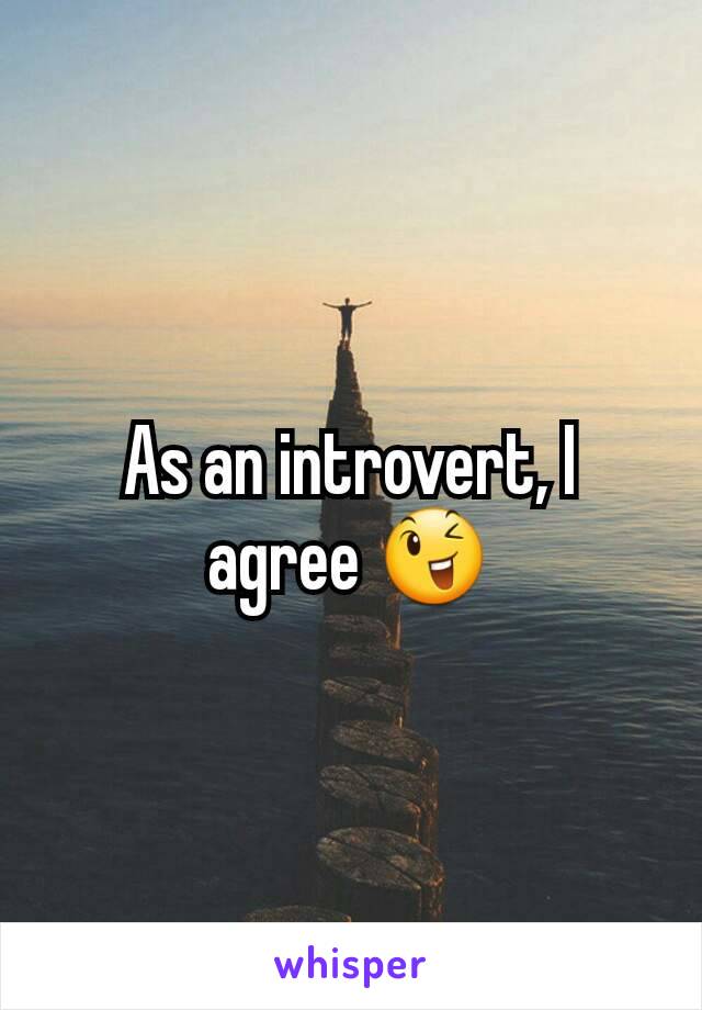 As an introvert, I agree 😉