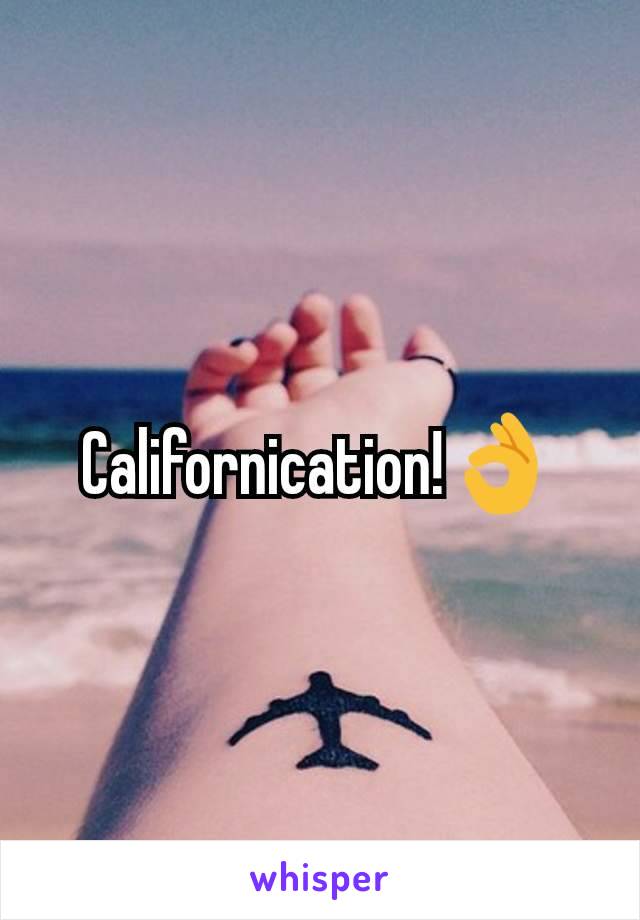 Californication!👌