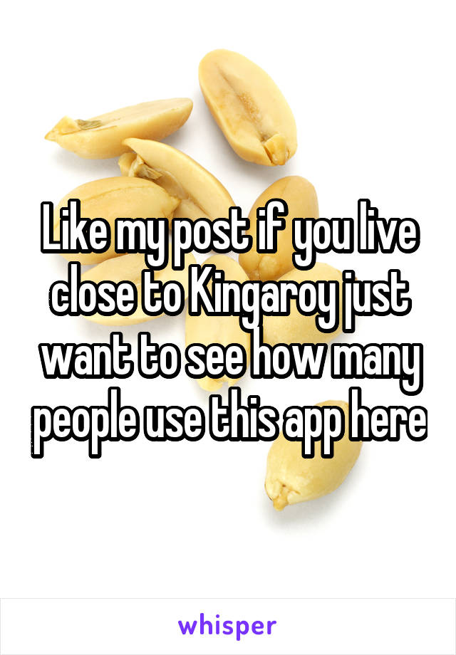Like my post if you live close to Kingaroy just want to see how many people use this app here
