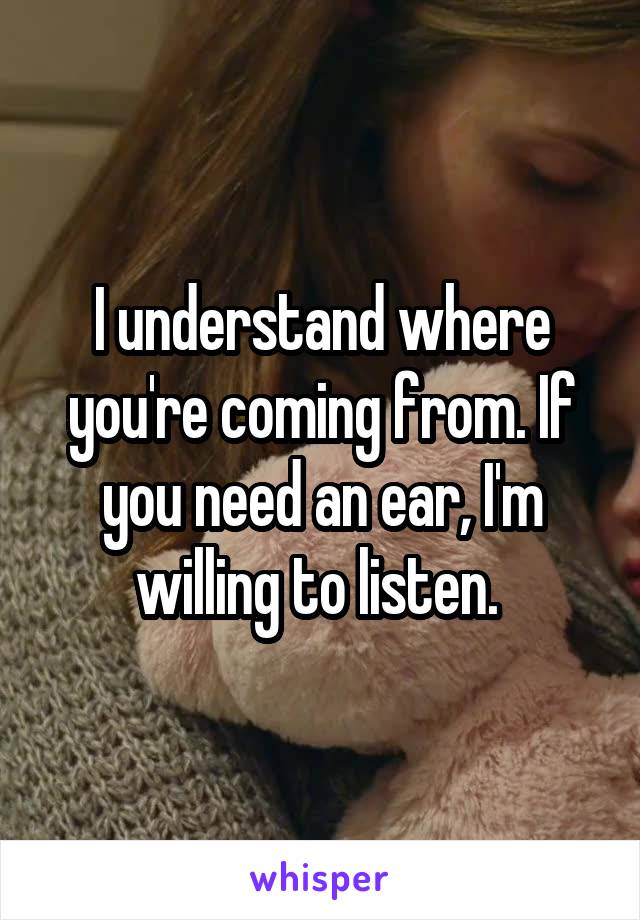 I understand where you're coming from. If you need an ear, I'm willing to listen. 