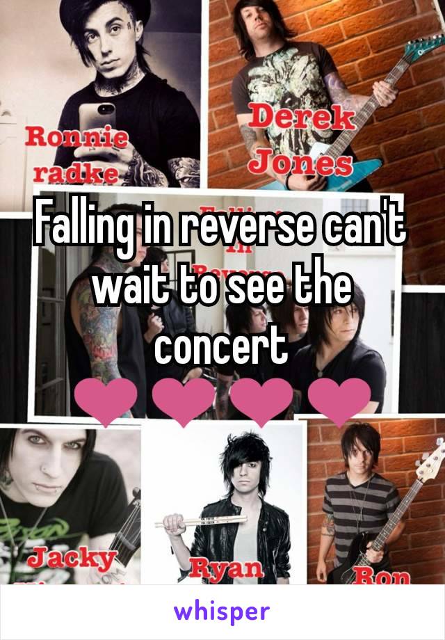 Falling in reverse can't wait to see the concert ❤❤❤❤