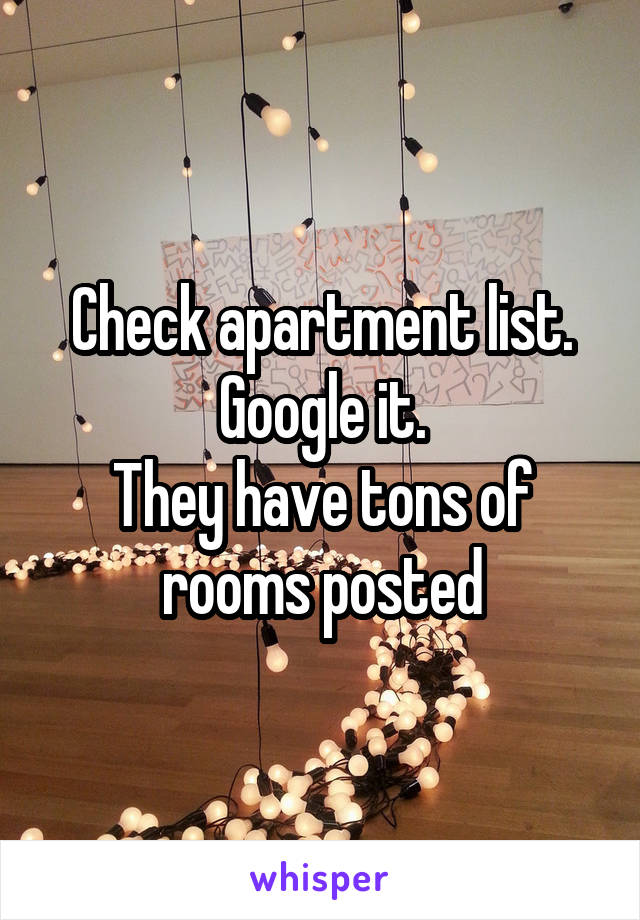 Check apartment list. Google it.
They have tons of rooms posted