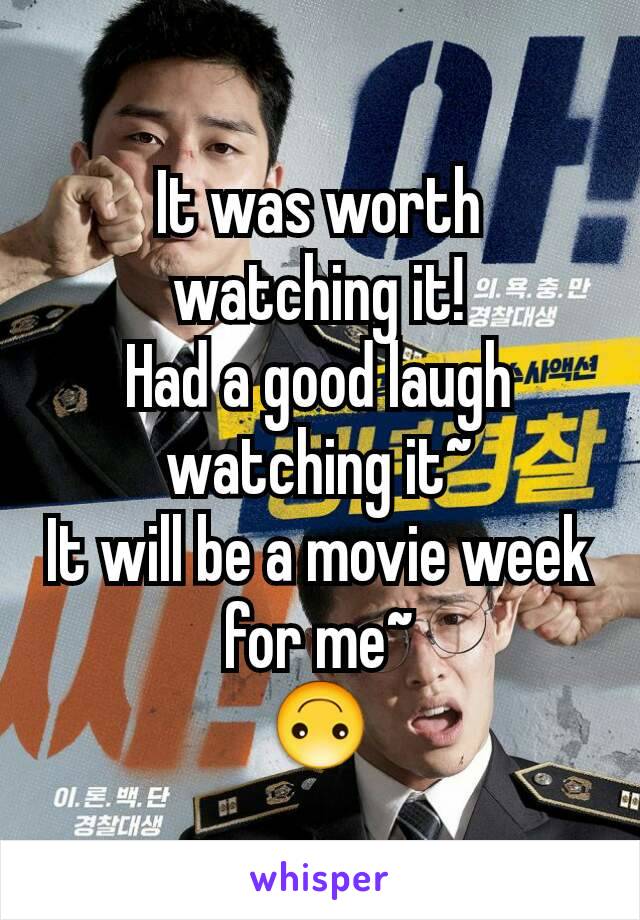 It was worth watching it!
Had a good laugh watching it~
It will be a movie week for me~
🙃