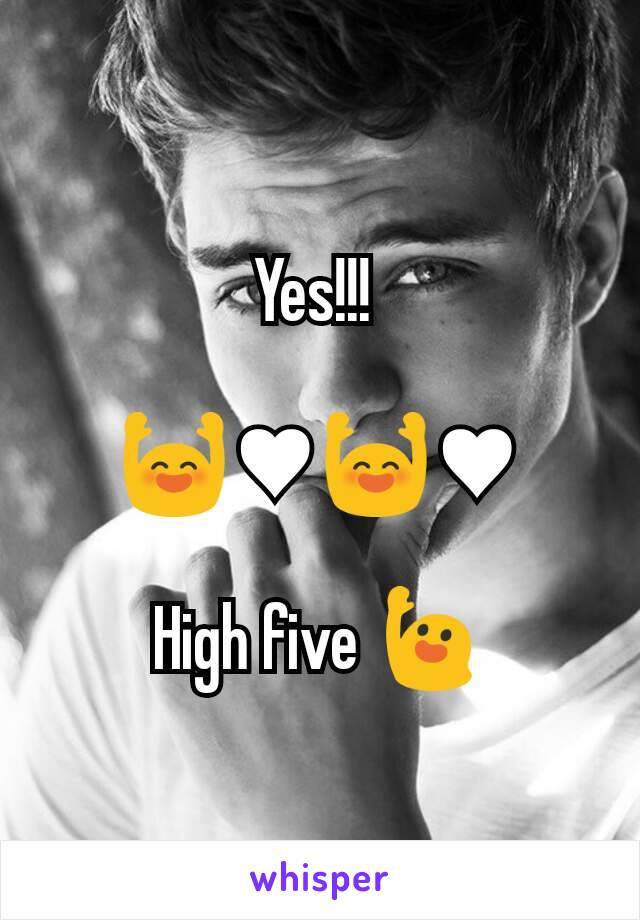 Yes!!! 

🙌♥🙌♥

High five 🙋