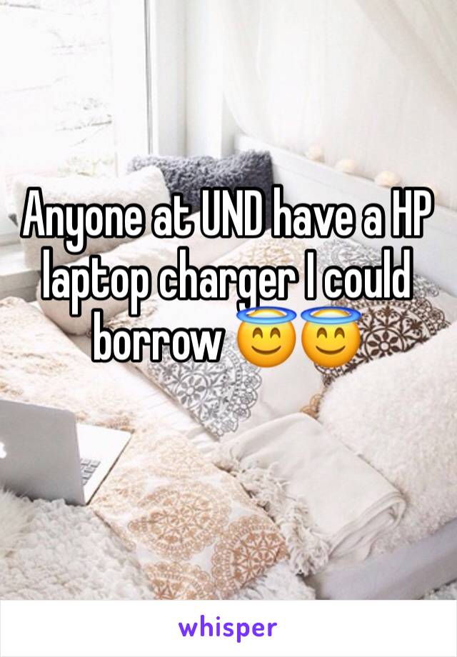 Anyone at UND have a HP laptop charger I could borrow 😇😇