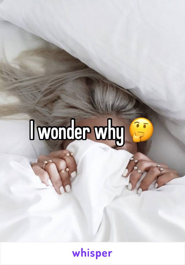 I wonder why 🤔