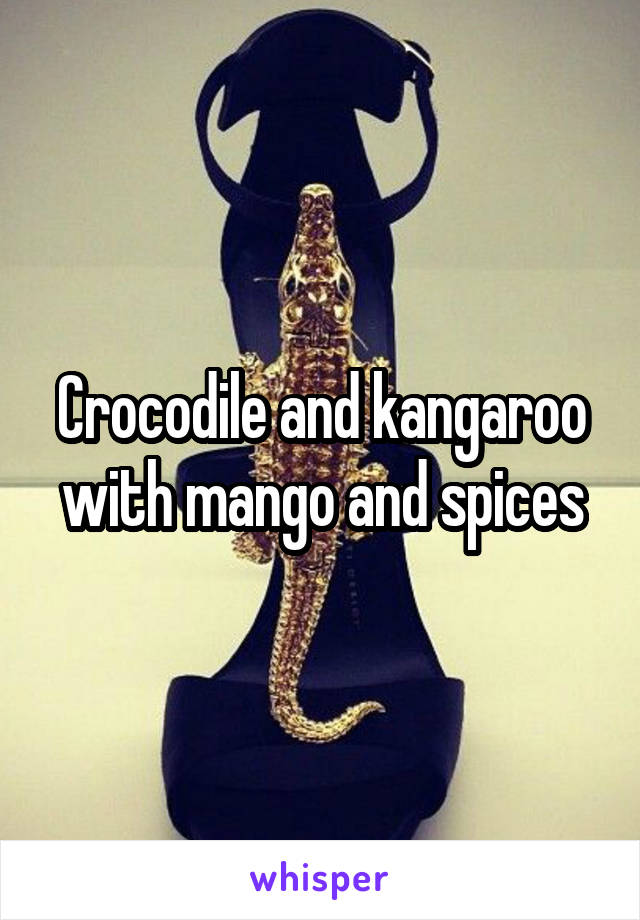 Crocodile and kangaroo with mango and spices