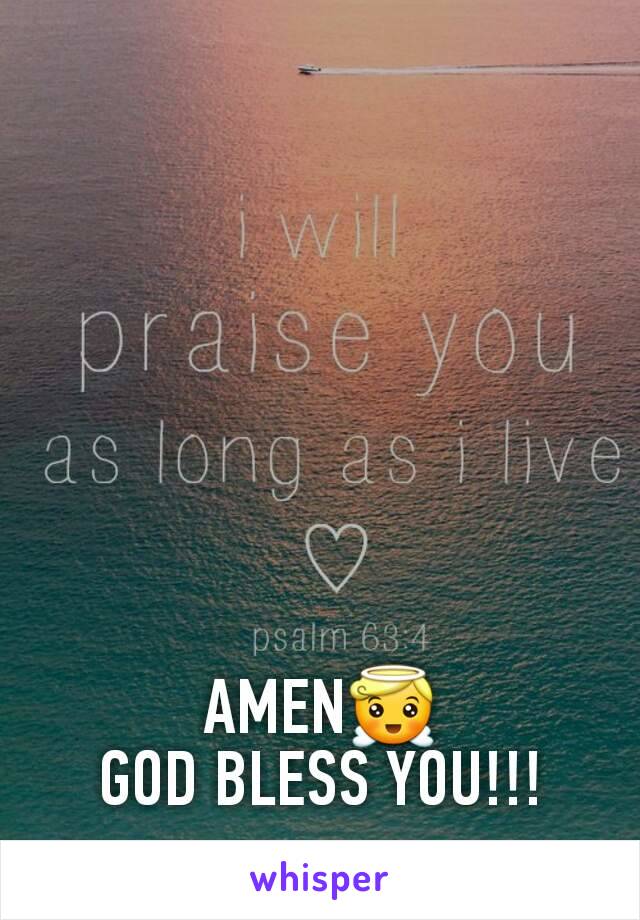 AMEN😇
GOD BLESS YOU!!!